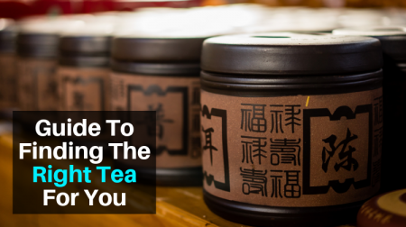 What's the Right Tea? - Choosing the Best Tea For You