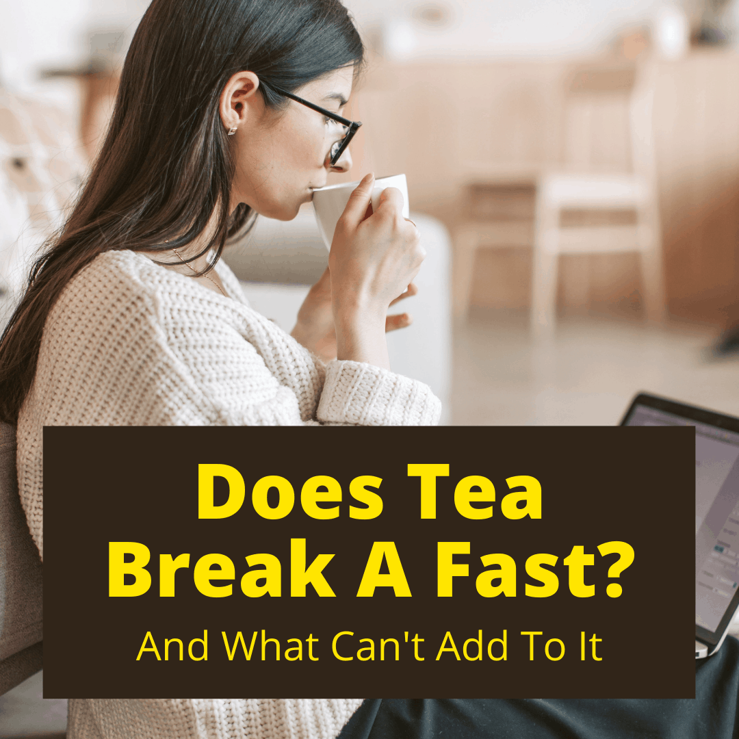 Does Tea Break A Fast