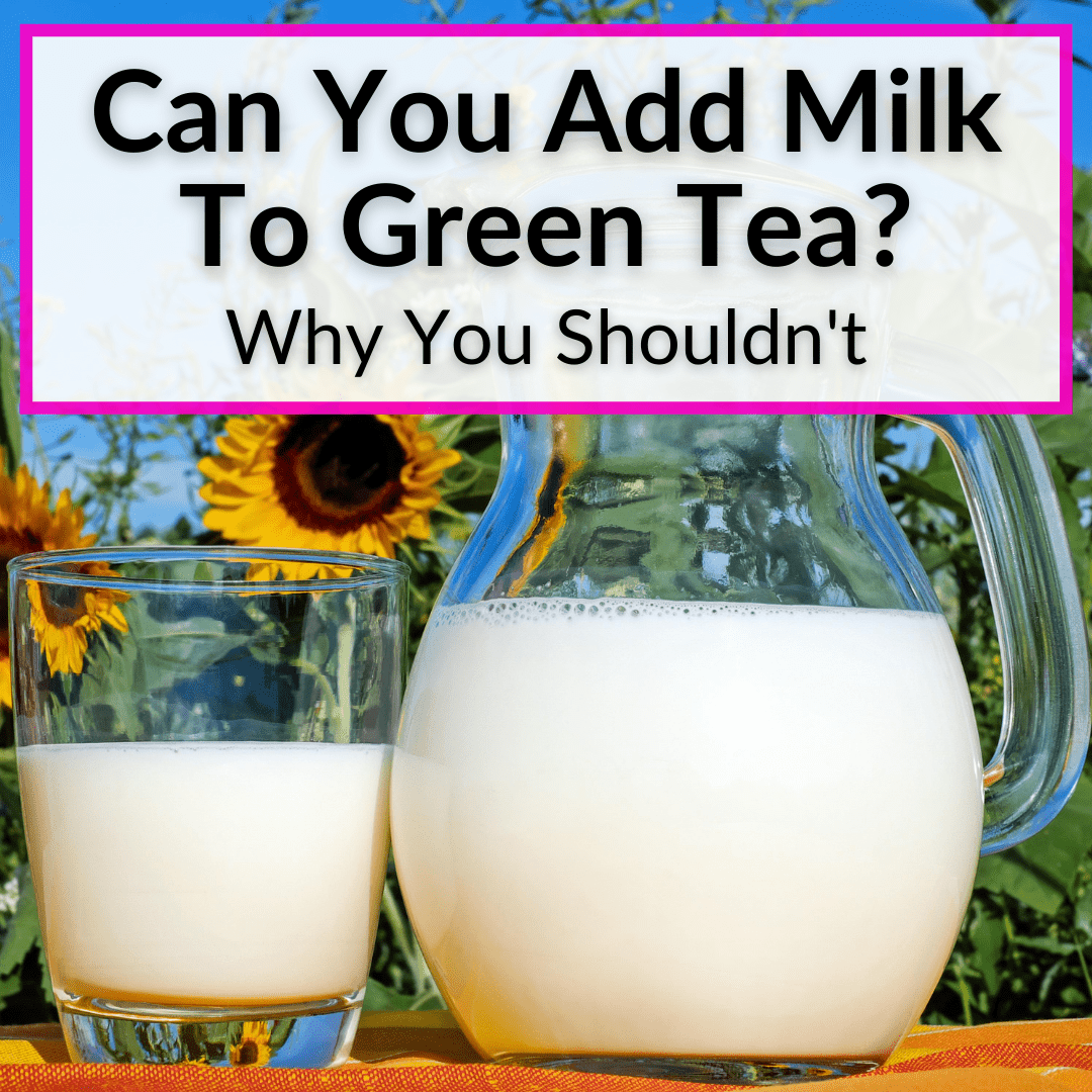 Can You Add Milk To Green Tea