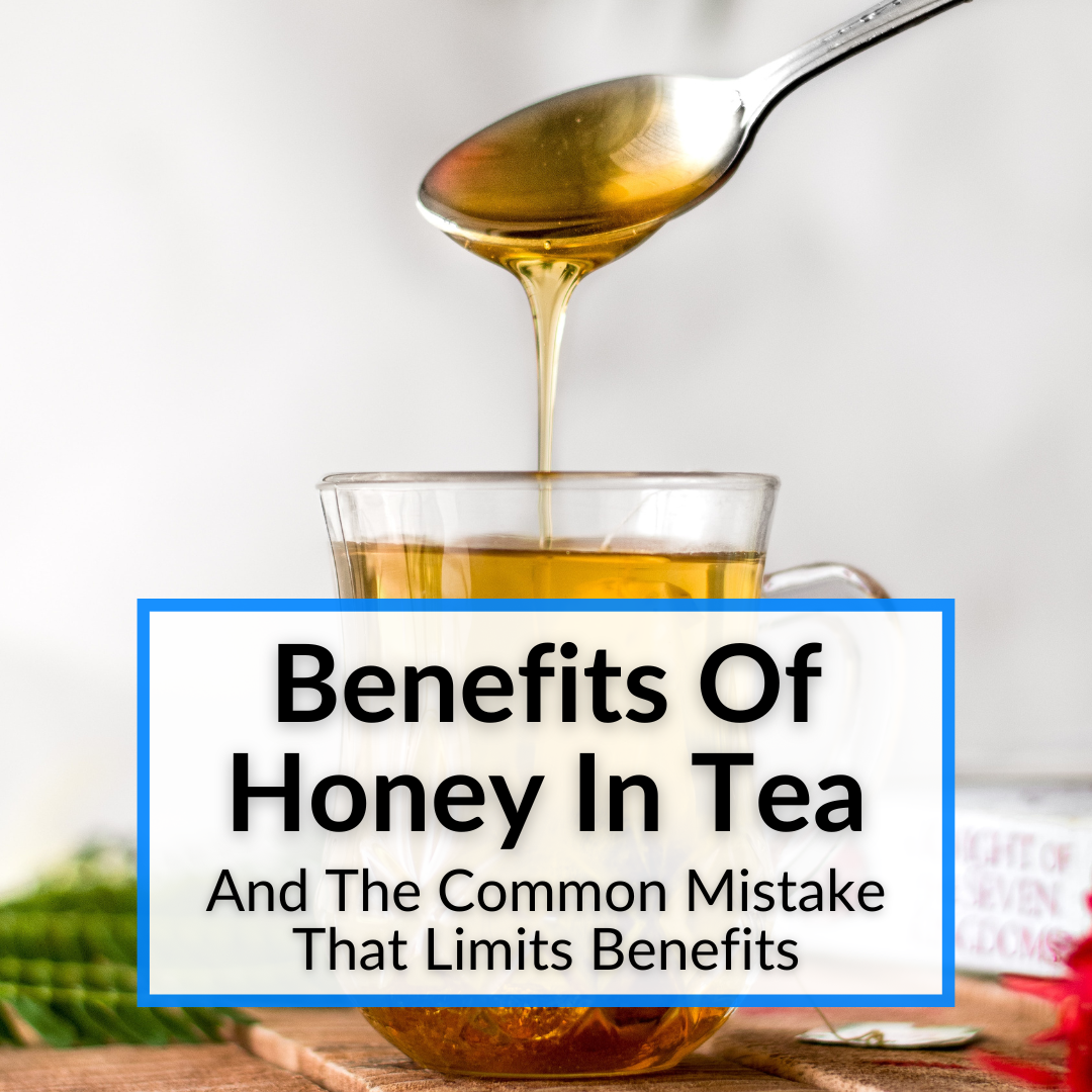 Benefits Of Honey In Tea