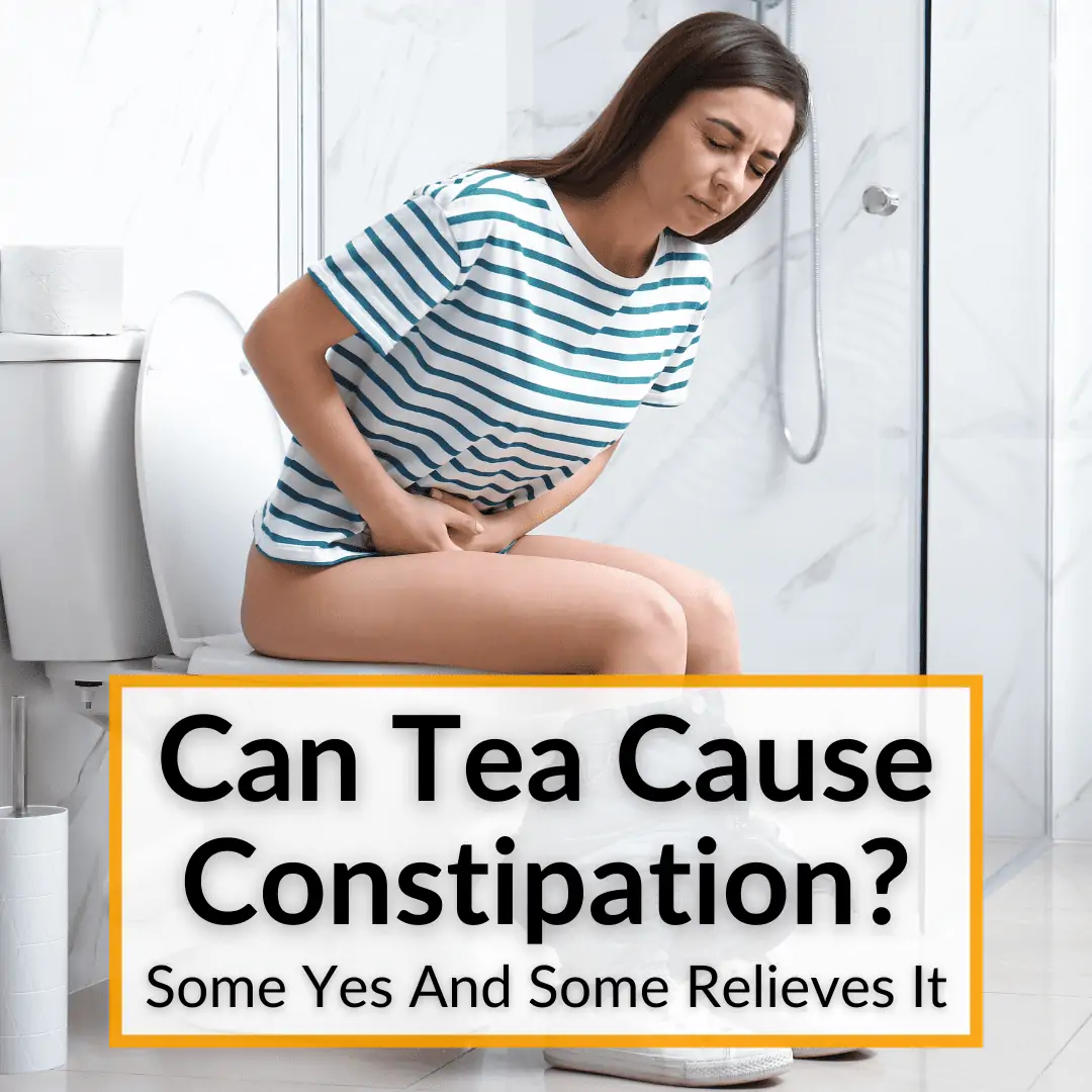 Can Tea Cause Constipation