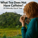 What Tea Does Not Have Caffeine